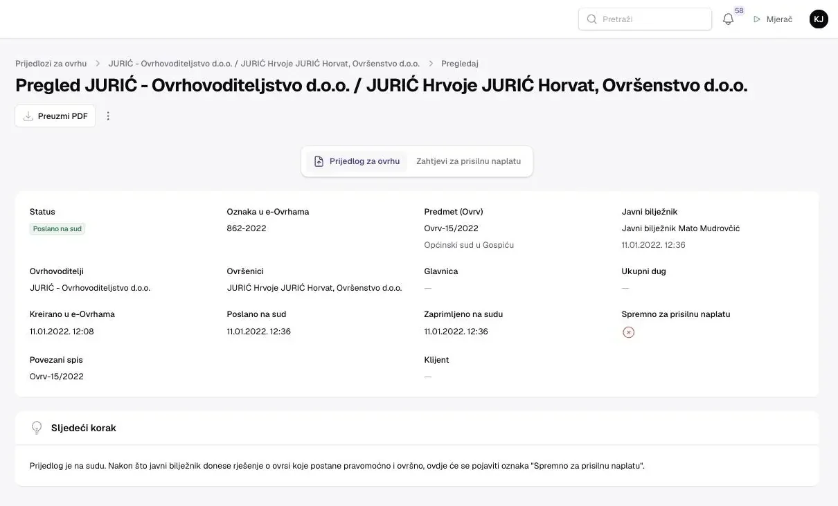 Pregled poslanog prijedloga za ovrhu: gumb Preuzmi PDF i izbornik s tri točke, kartice Prijedlog za ovrhu i Zahtjevi za prisilnu naplatu; podaci Status (Poslano na sud), Oznaka u e-Ovrhama, Predmet (Ovrv) i sud, Javni bilježnik, Ovrhovoditelji, Ovršenici, Glavnica, Ukupni dug, Kreirano u e-Ovrhama, Poslano na sud, Zaprimljeno na sudu, Spremno za prisilnu naplatu, Povezani spis i Klijent; okvir Sljedeći korak.